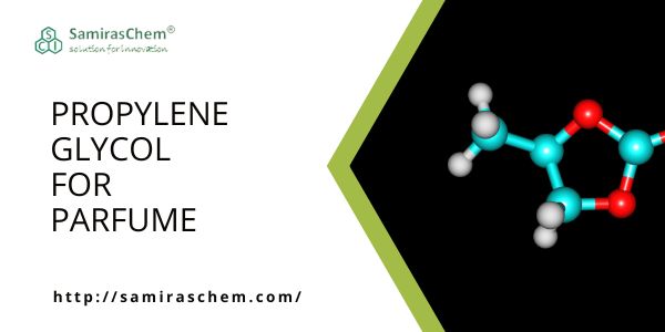 Propylene Glycol for Perfume