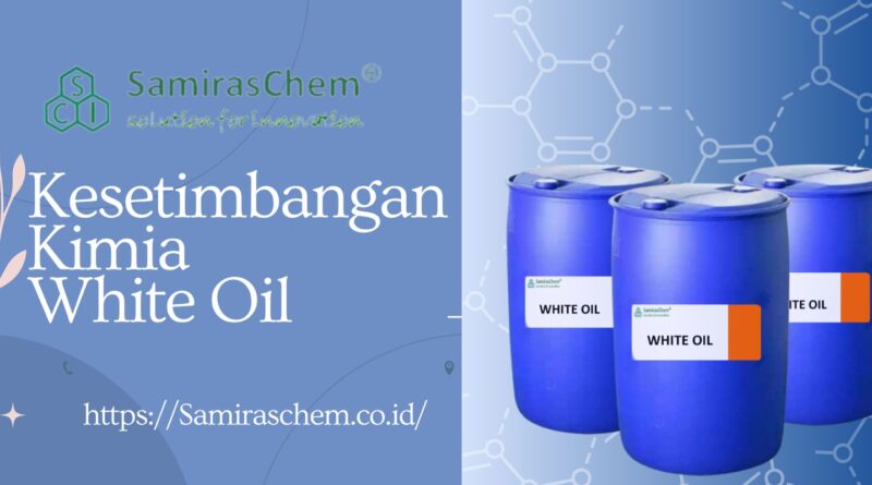 kesetimbangan kimia white oil