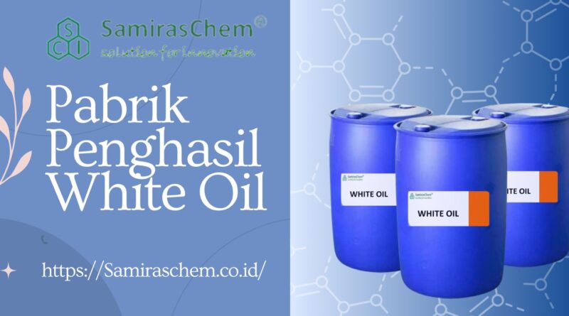 Pabrik Penghasil White Oil