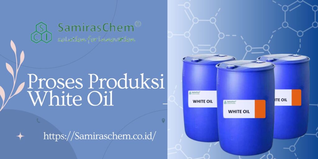 proses produksi white oil