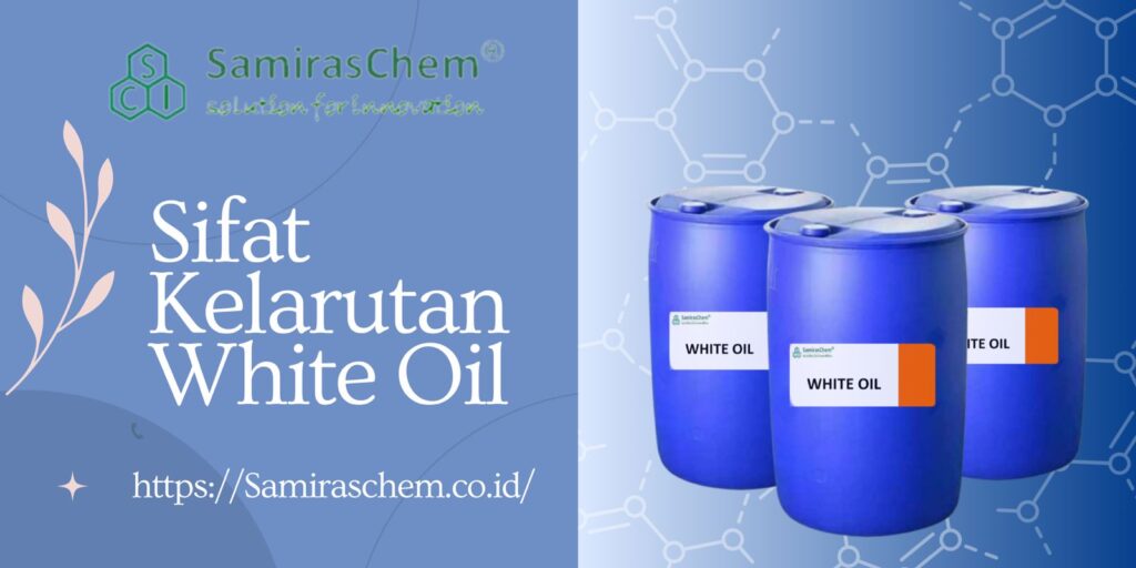 Sifat Kelarutan White Oil