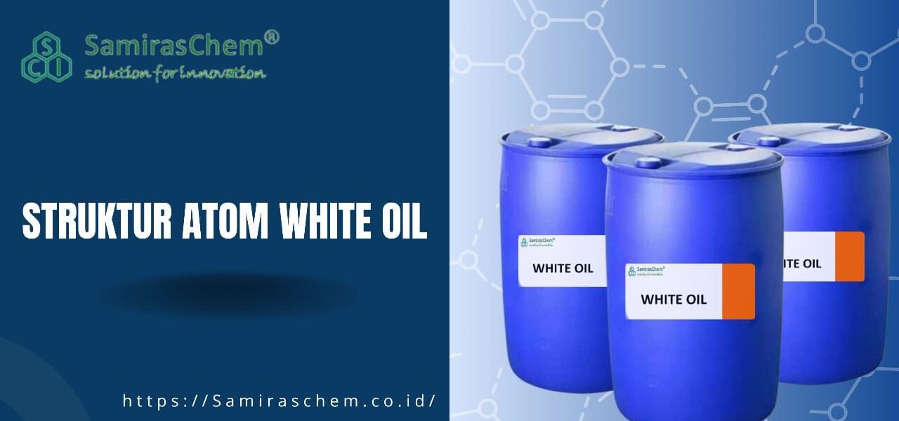Struktur Atom White Oil