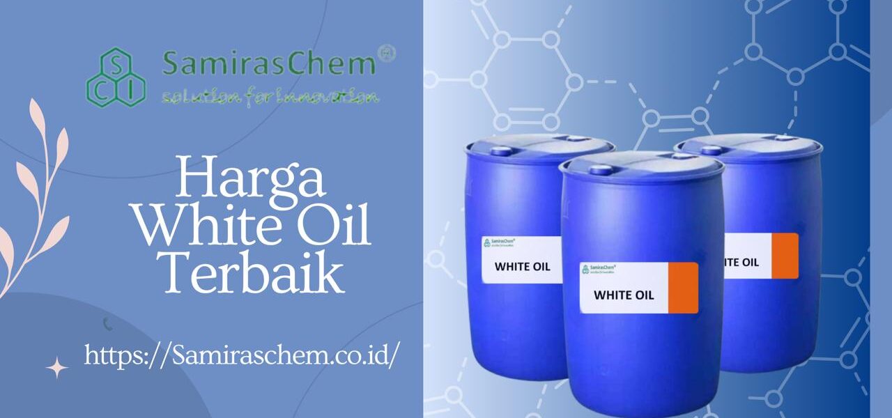 Harga White Oil Terbaik