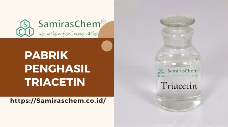 Pabrik Penghasil Triacetin