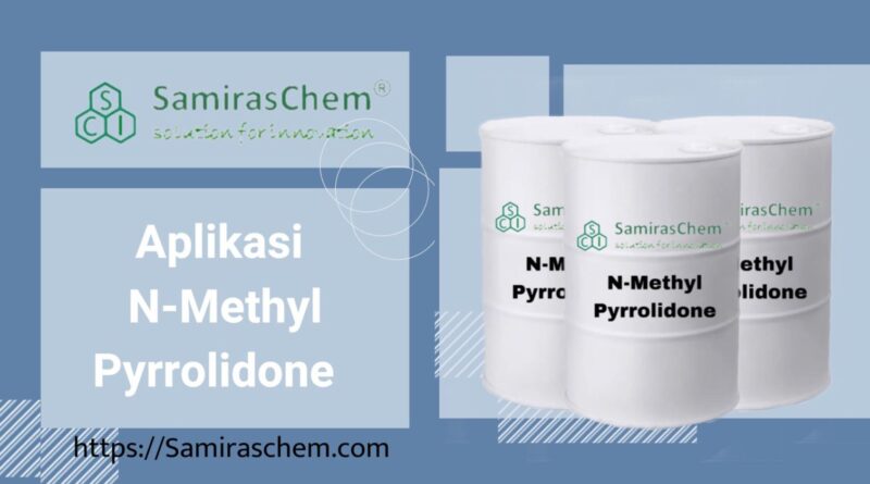 Aplikasi N-Methyl Pyrrolidone