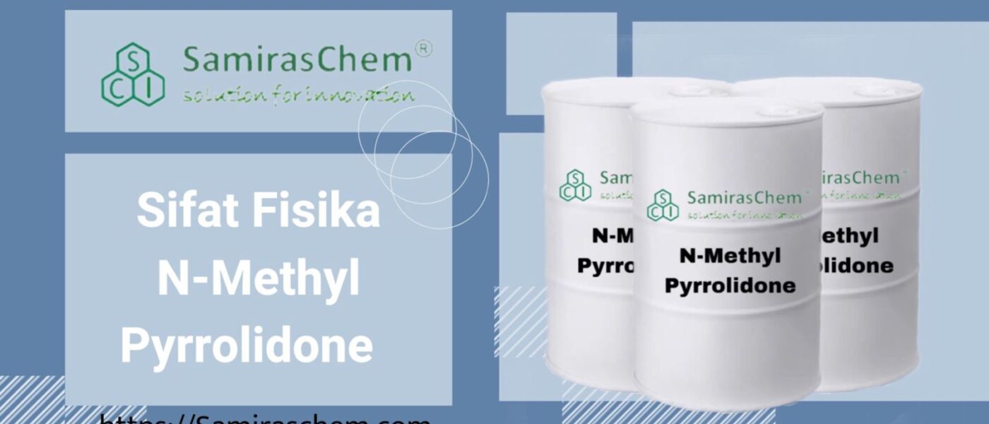 Sifat Fisika N-Methyl Pyrrolidone
