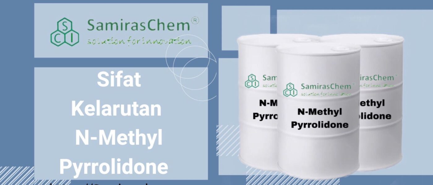Sifat Kelarutan N-Methyl Pyrrolidone