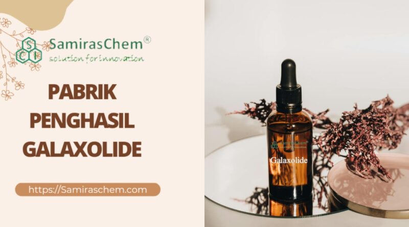 pabrik penghasil galaxolide