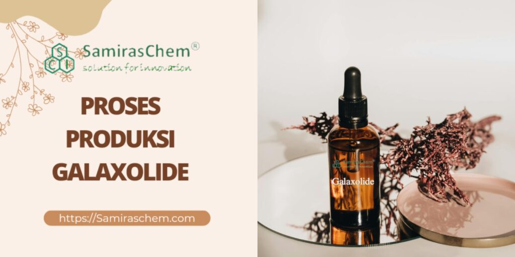 proses produksi galaxolide