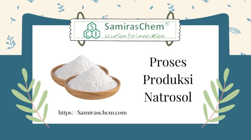 proses produksi natrosol