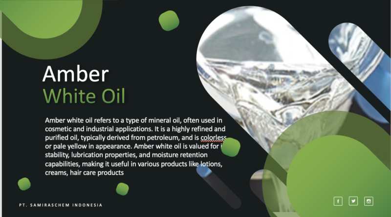 Amber White Oil Uses in Cosmetic