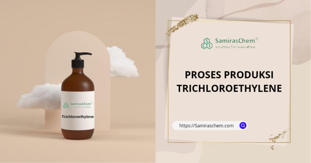 proses produksi trichloroethylene