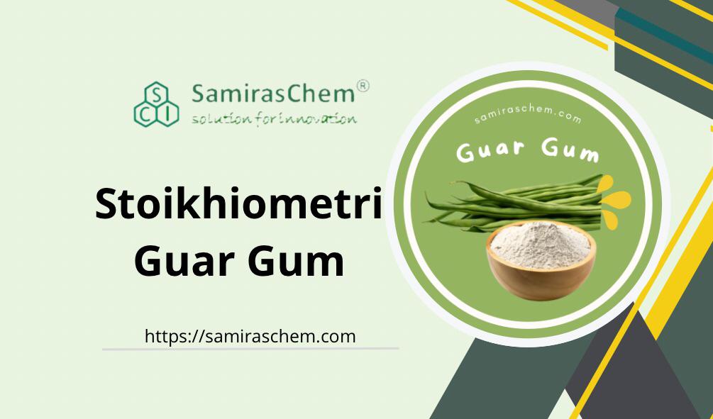 stoikhiometri guar gum