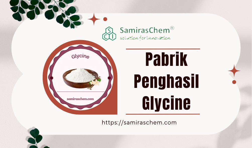 pabrik penghasil glycine