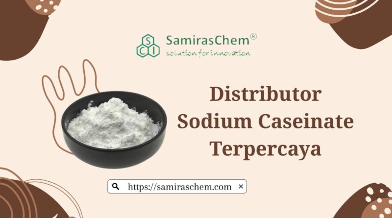distributor sodium casein terpercaya