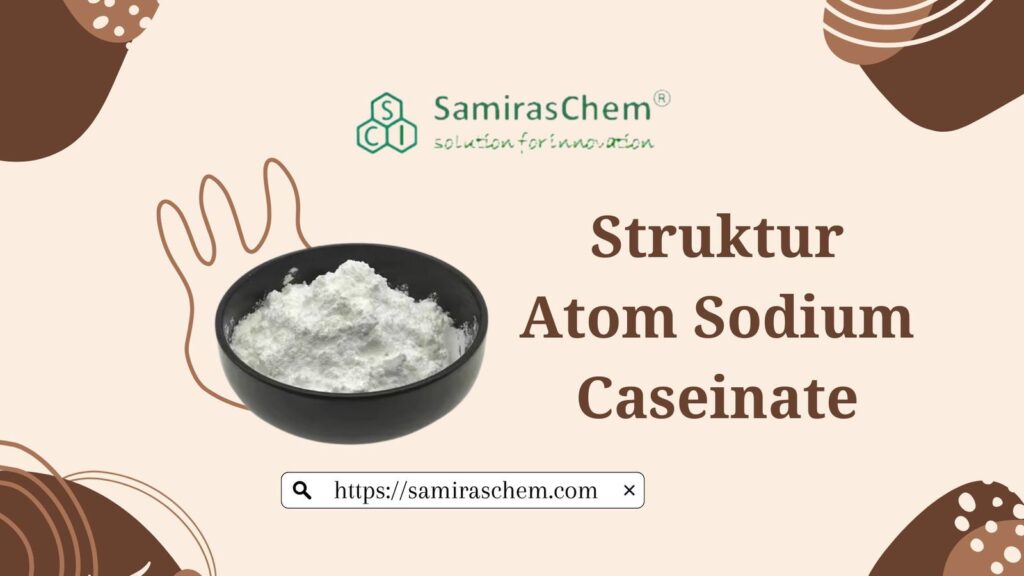 struktur atom sodium caseinate