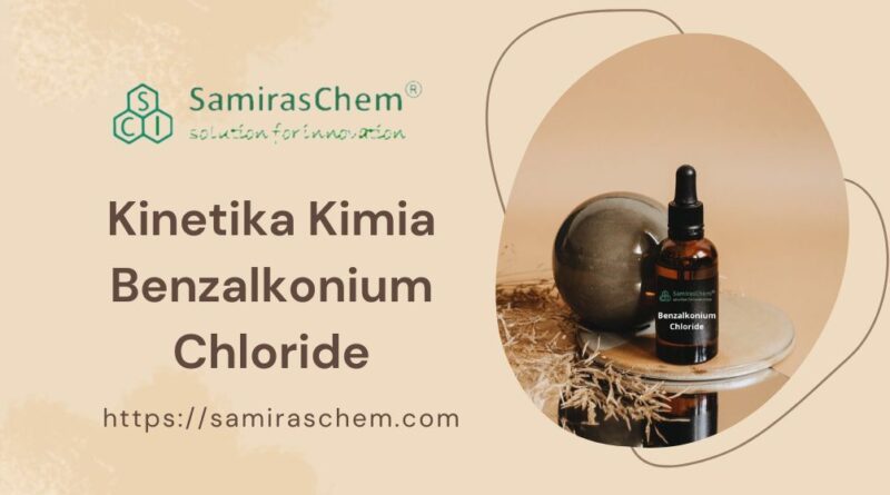 kinetika kimia benzalkonium chloride