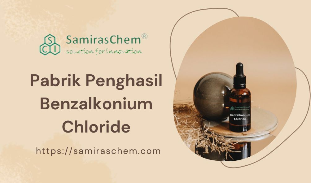 pabrik penghasil benzalkonium chloride