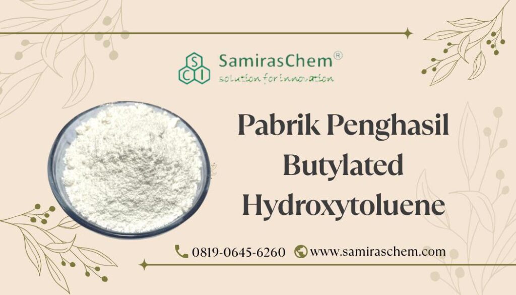 pabrik penghasil butylated hydroxytoluene